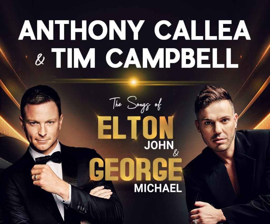 Cover image for event - Encore Concerts Present ANTHONY CALLEA - & TIM CAMPBELL - The Songs of Elton & George