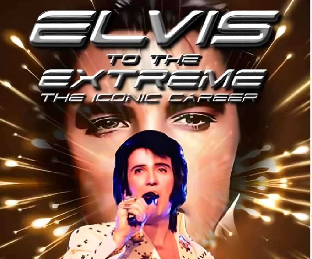 Cover image for event - MC Production present Elvis to the Extreme -- The Iconic Career
